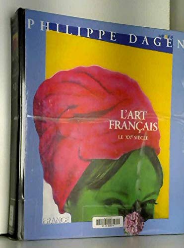 L'art français. Vol. 6. Le XXe siècle : 1905-1995 Film, Art & Culture