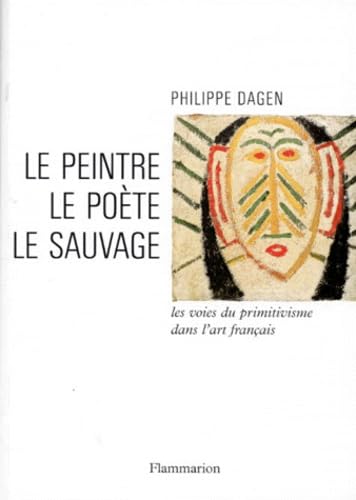 Le Peintre, le poète, le sauvage: Les voies du primitivisme dans l'art français Film, Art & Culture