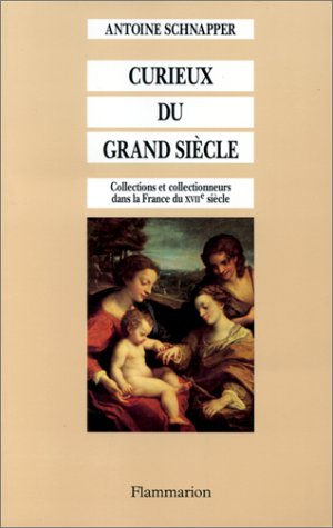 Collections et collectionneurs dans la France du XVIIe siècle. Vol. 2. Curieux du Grand siècle : oeuvres d'art Film, Art & Culture