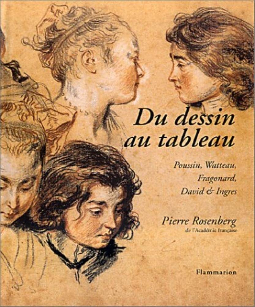 Du dessin au tableau: Poussin, Watteau, Fragonard, David et Ingres Film, Art & Culture