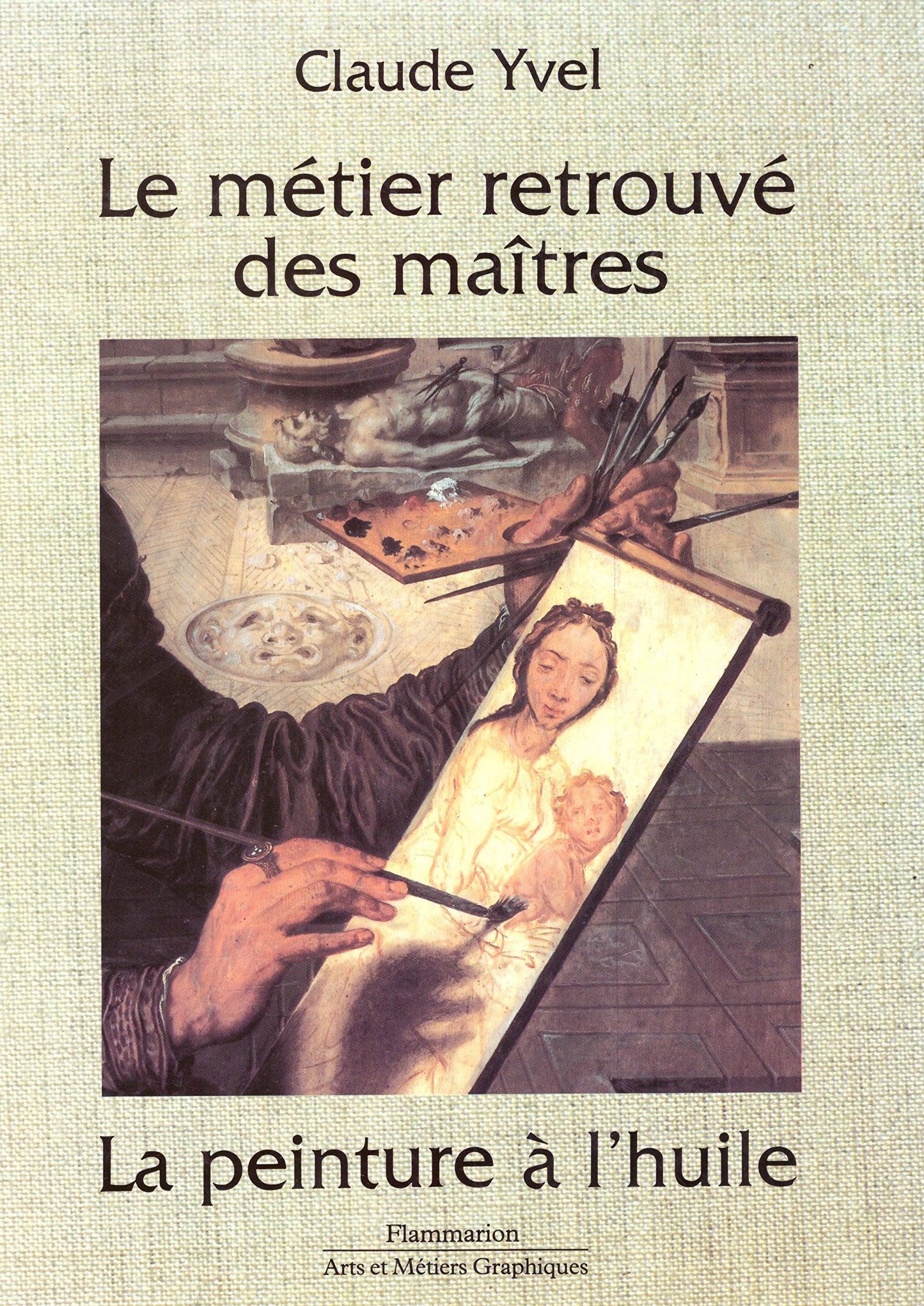 Metier retrouve des maitres la peinture a l'huile (Le) book