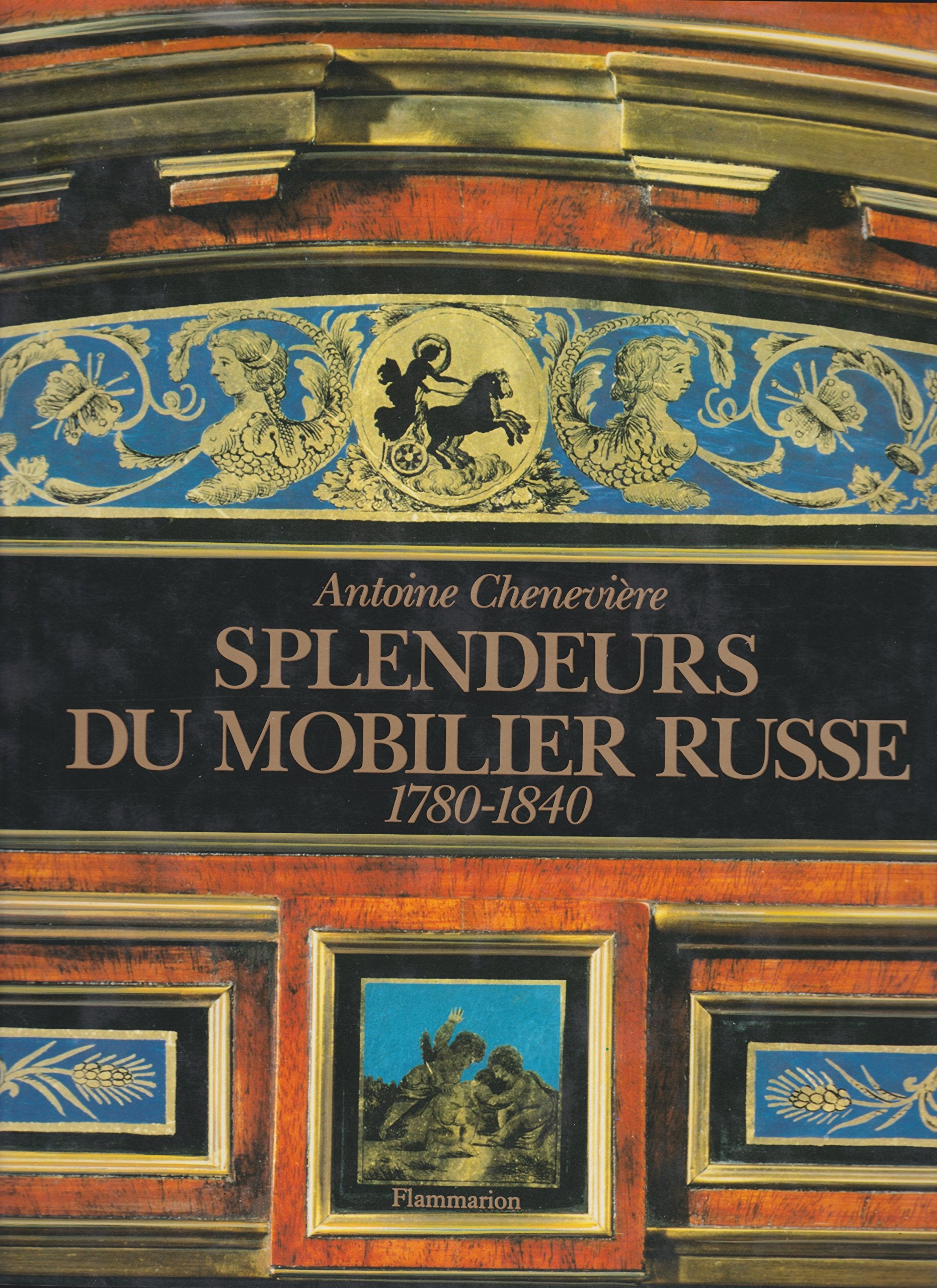 Splendeur du mobilier russe 1780 - 1840 - avec la collaboration d'emmanuel ducam Books