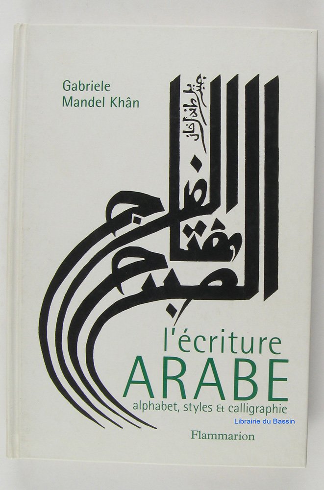 L'Écriture arabe: Alphabet, variantes et adaptations calligraphiques Film, Art & Culture