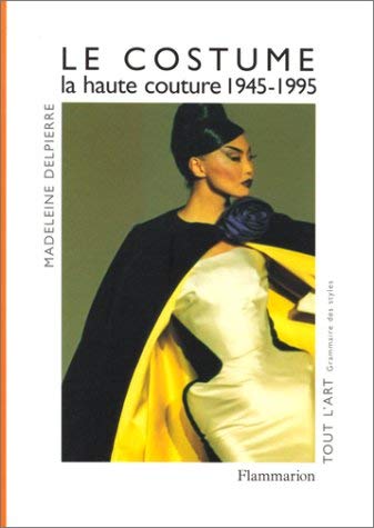 Le Costume: La haute couture de 1945-1995 Film, Art & Culture