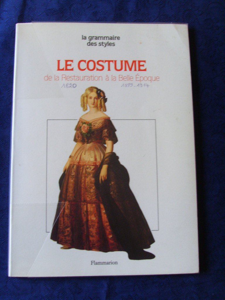 Le Costume : Restauration, Louis-Philippe, Second Empire, Belle époque Film, Art & Culture