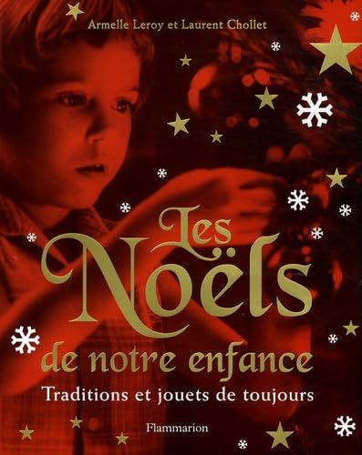 Les Noels de notre enfance: traditions et jouets de toujours Contemporary literature
