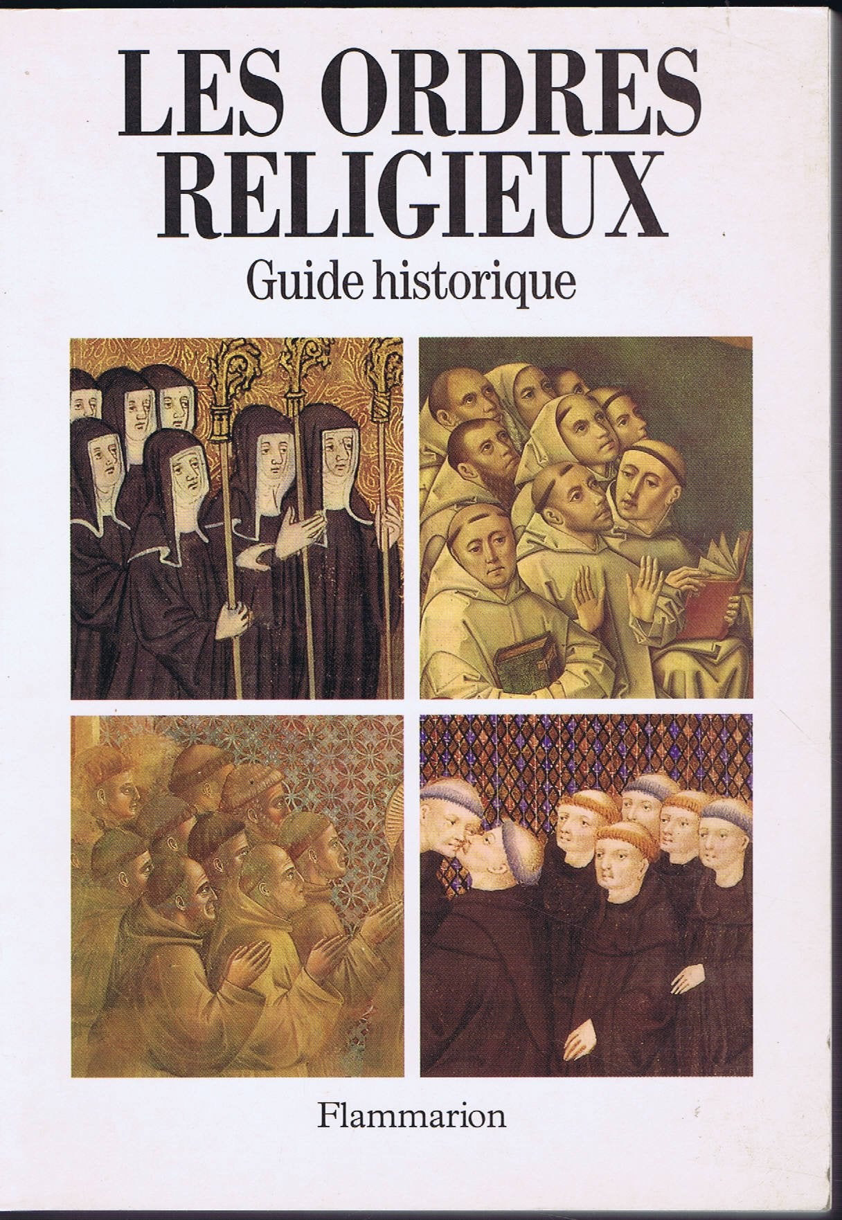 LES ORDRES RELIGIEUX - GUIDE HISTORIQUE GUIDE ICONOGRAPHIQUE Film, Art & Culture