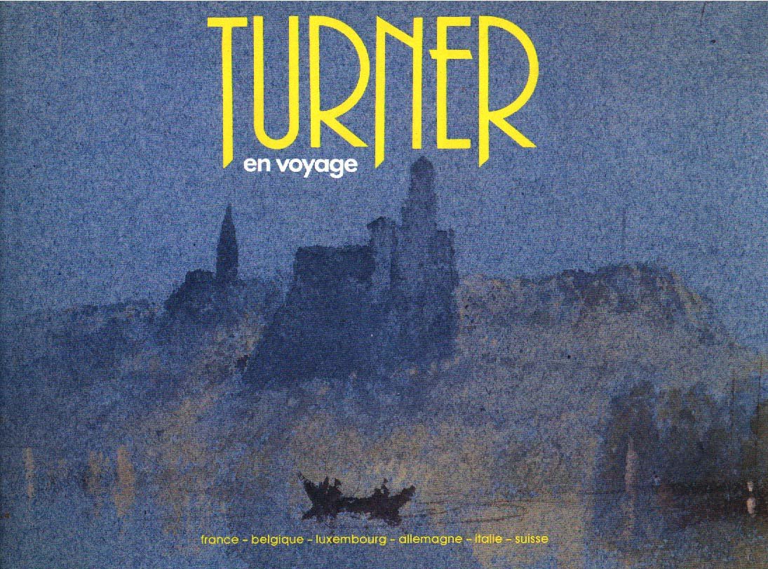 Turner en voyage : France, Belgique, Luxembourg, Allemagne, Italie, Suisse Film, Art & Culture
