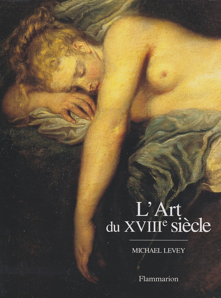 L'Art du XVIIIe siècle : peinture et sculpture en France, 1700-1789 book