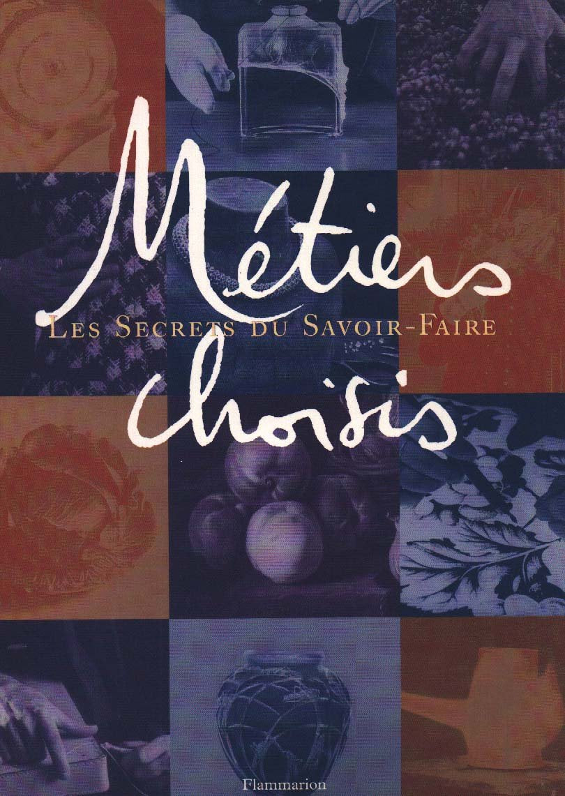 Métiers choisis : les secrets du savoir-faire book