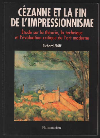 Cézanne et la fin de l'impressionnisme : étude sur la théorie, la technique et l'évaluation critique de l'art moderne book