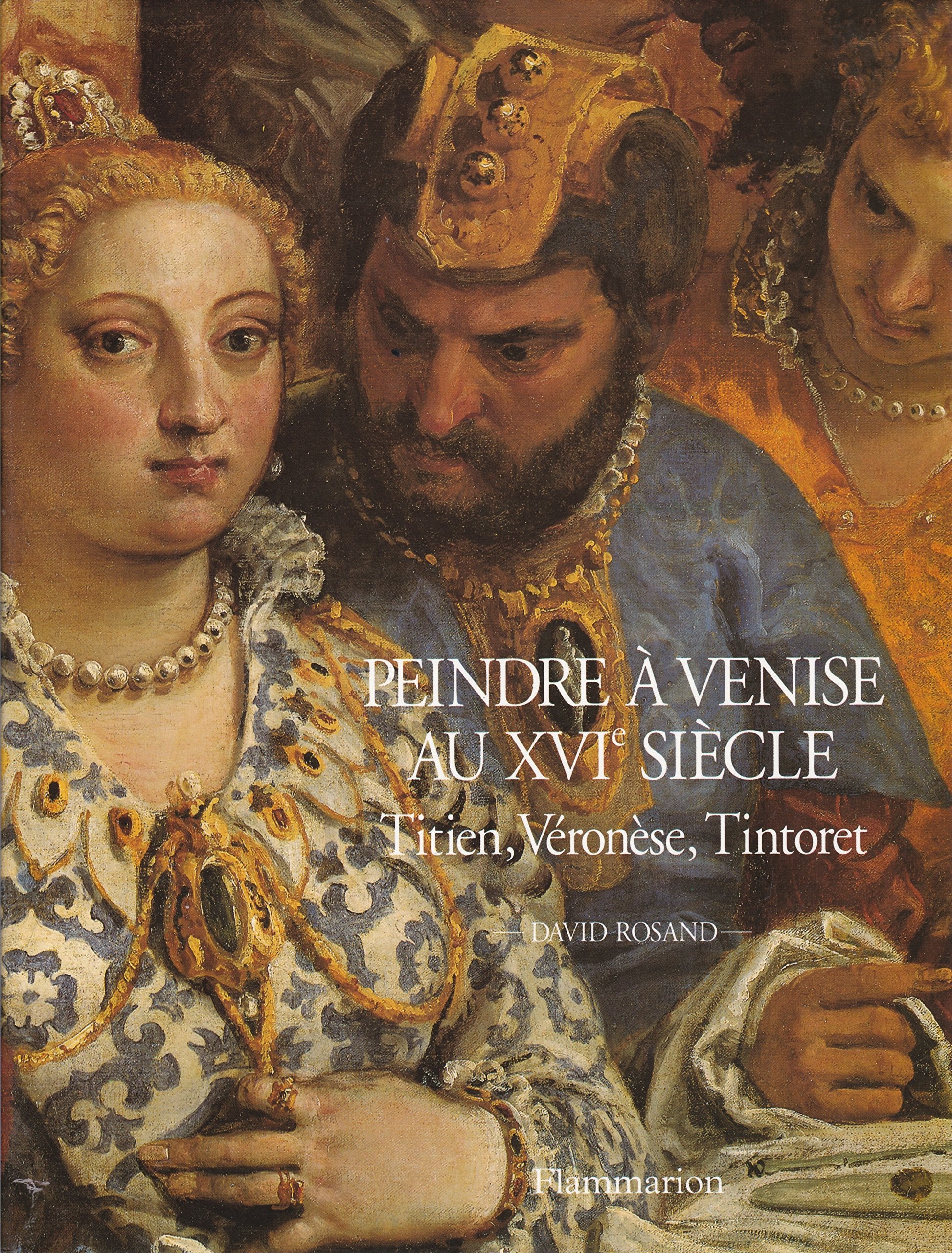 Peindre a venise au XVième siecle : titien, veronese, tintoret (Idées et Recherches) Books