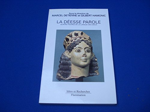 La déesse parole : quatre figures de la langue des Dieux book