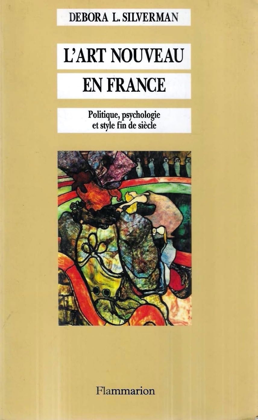 L'Art nouveau en France : politique, psychologie et style fin de siècle Books