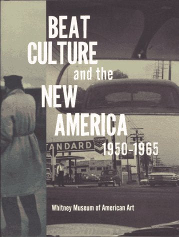BEAT CULTURE AND THE NEW AMERICA : 1950-1965 book
