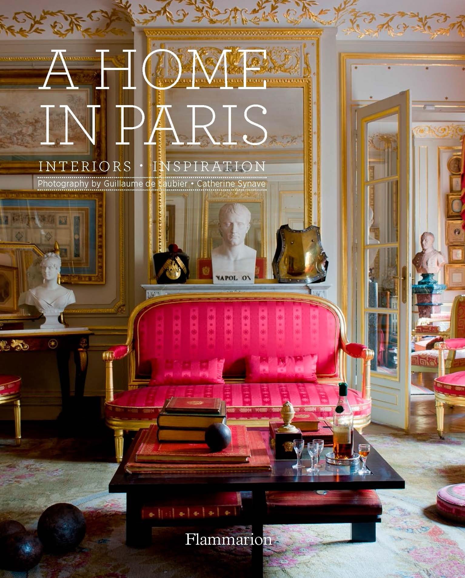 A Home in Paris: Interiors, Inspiration (Flammarion A Home) Architecture