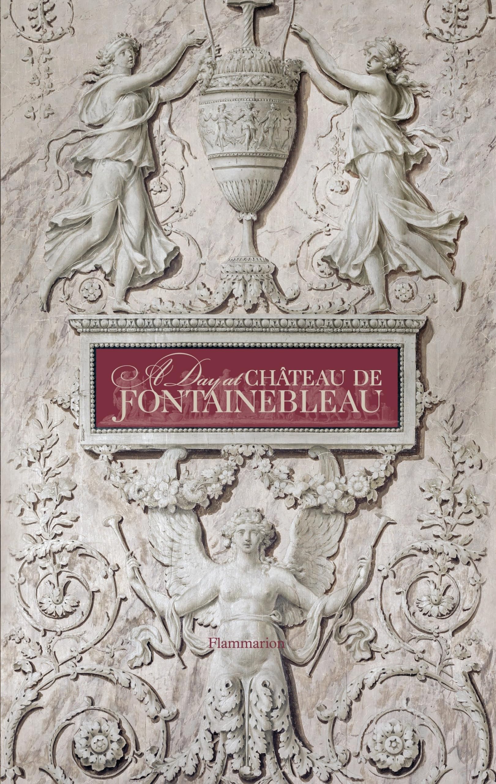 A day at château de Fontainebleau book