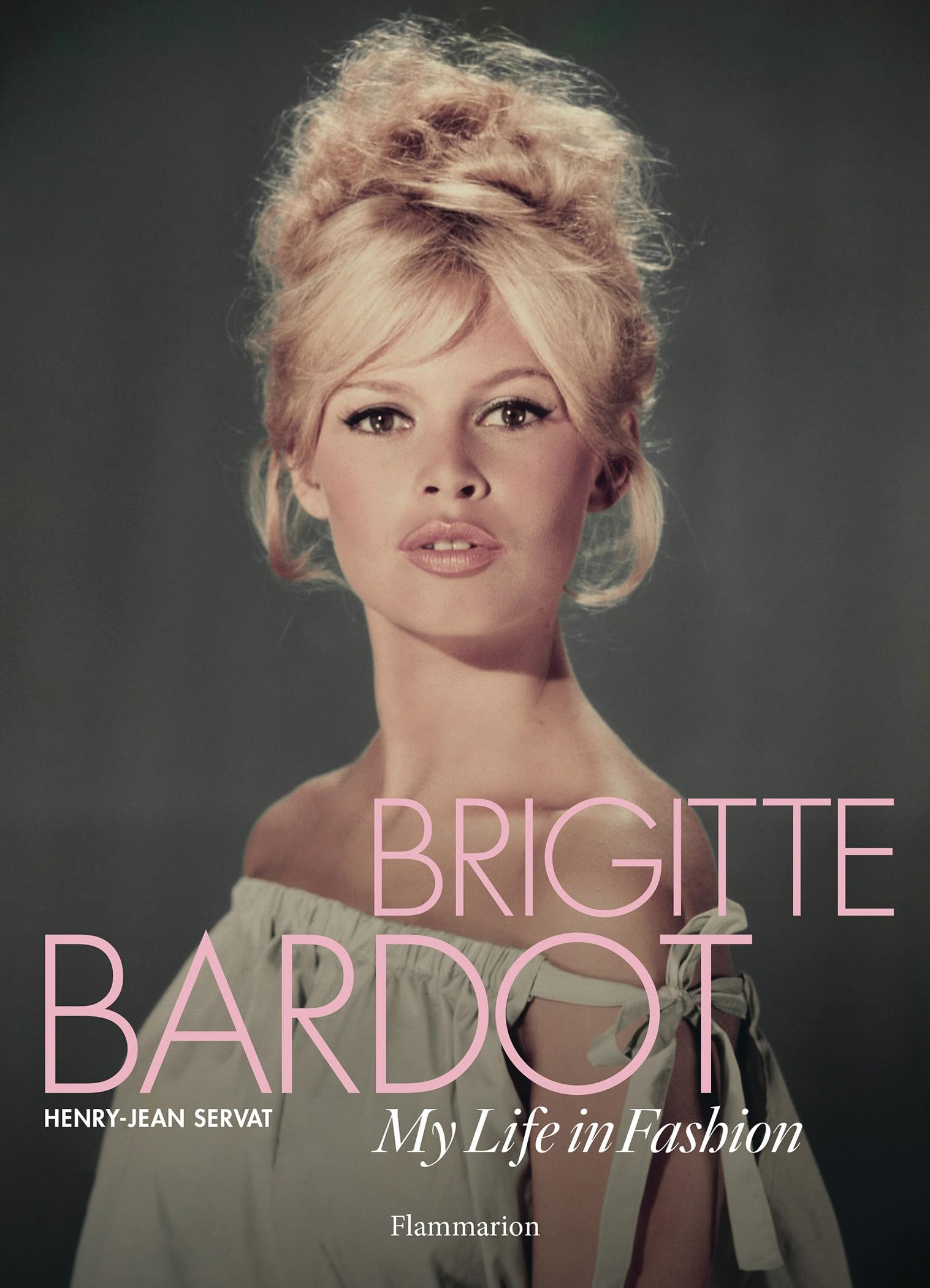 Brigitte Bardot: My Life in Fashion Art & Literature