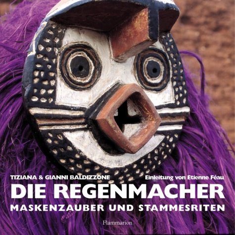 Die Regenmacher. Maskenzauber und Stammesriten Books