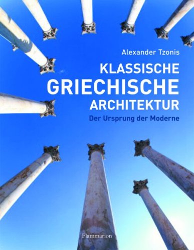 Klassische Griechische Architektur: Die Konstruktion der Moderne Books