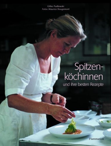 Spitzenköchinnen und ihre besten Rezepte Cooking & Enjoying