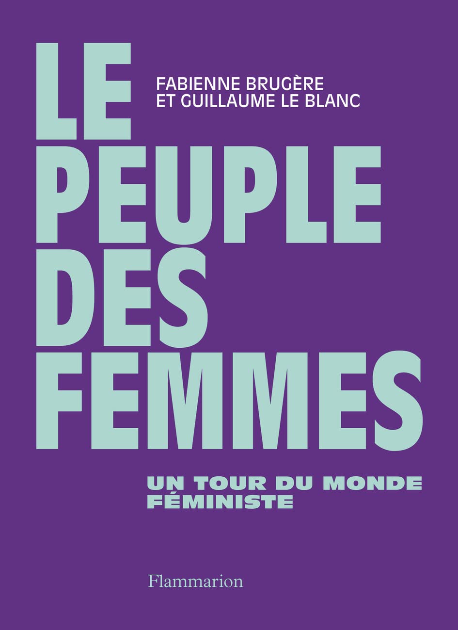 Le peuple des femmes: Un tour du monde féministe Books