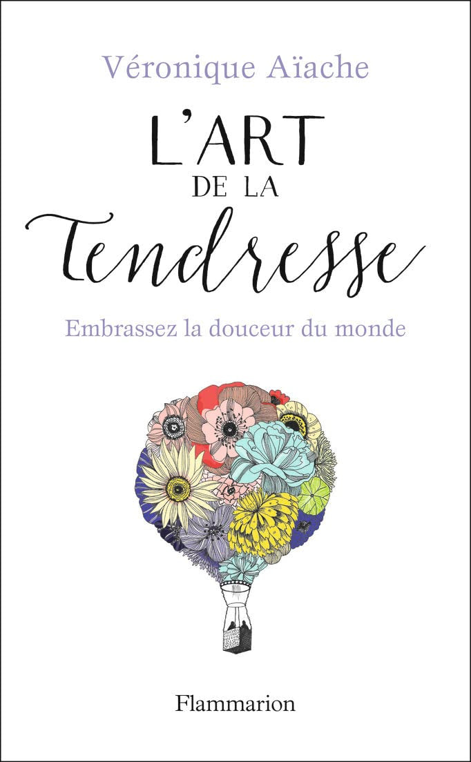 L'art de la tendresse: Embrassez la douceur du monde Books