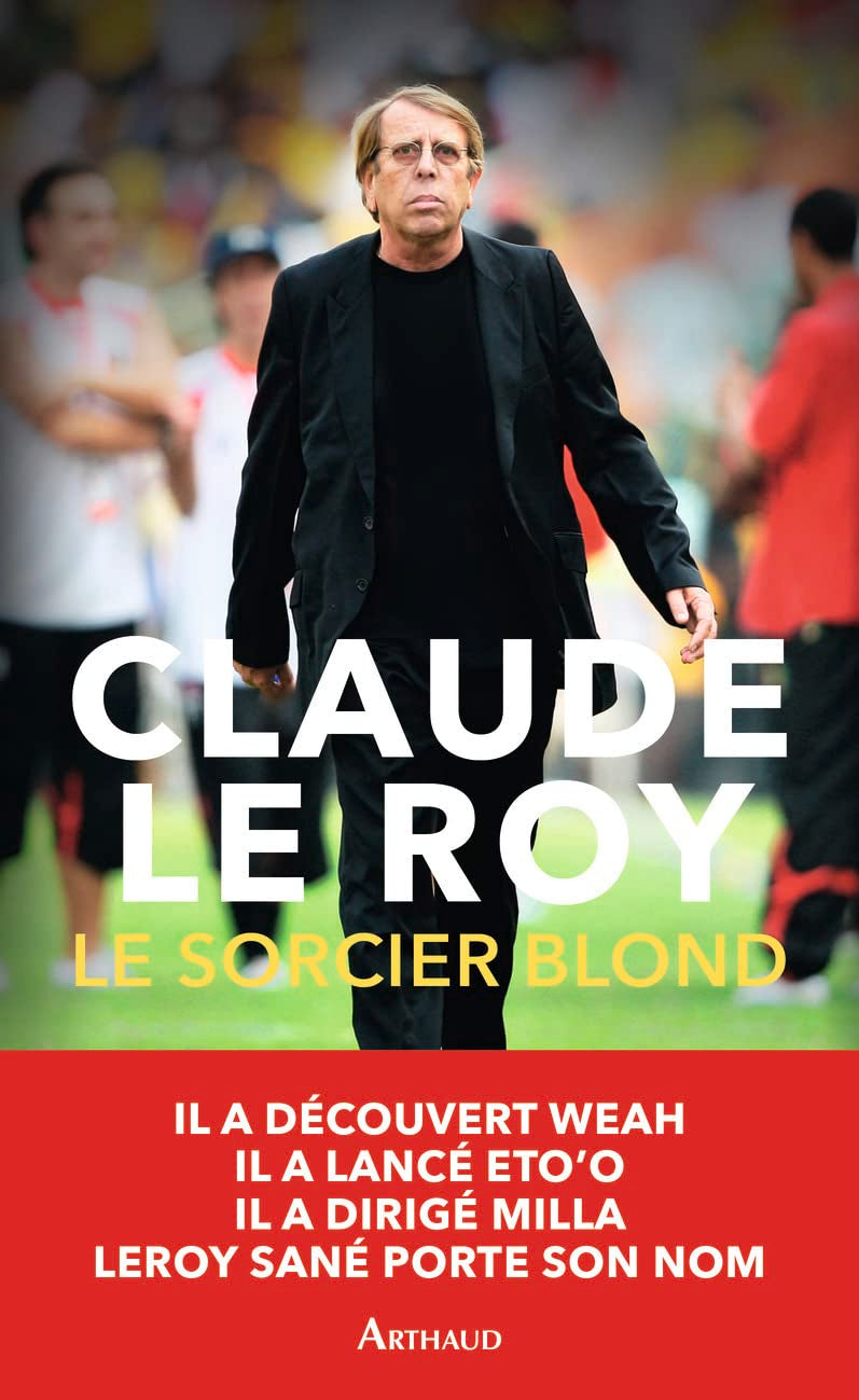 Le Sorcier blond: Un demi-siècle de football en Afrique et ailleurs Leisure & Fun