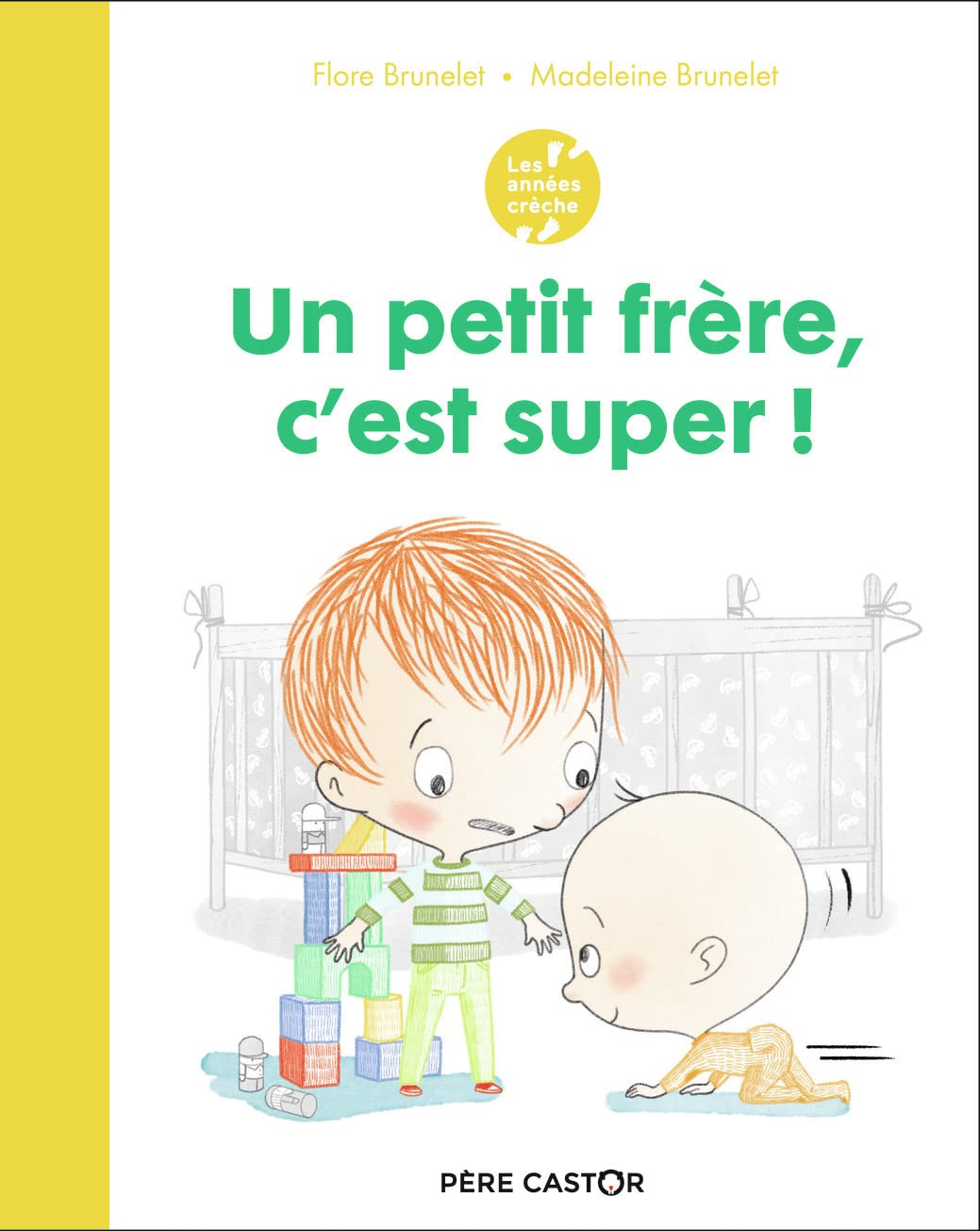 Les années crèche - Un petit frère, c'est super ! Children's books