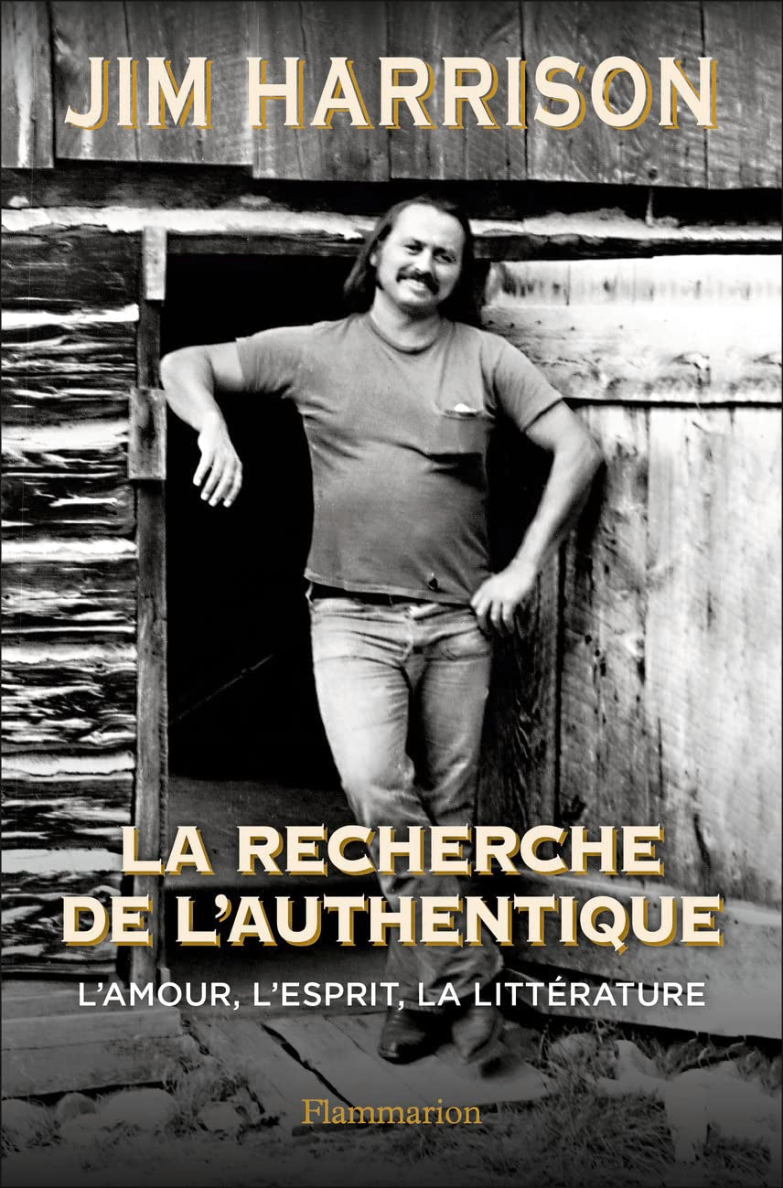 La Recherche de l'authentique: L'amour, l'esprit, la littérature Contemporary literature