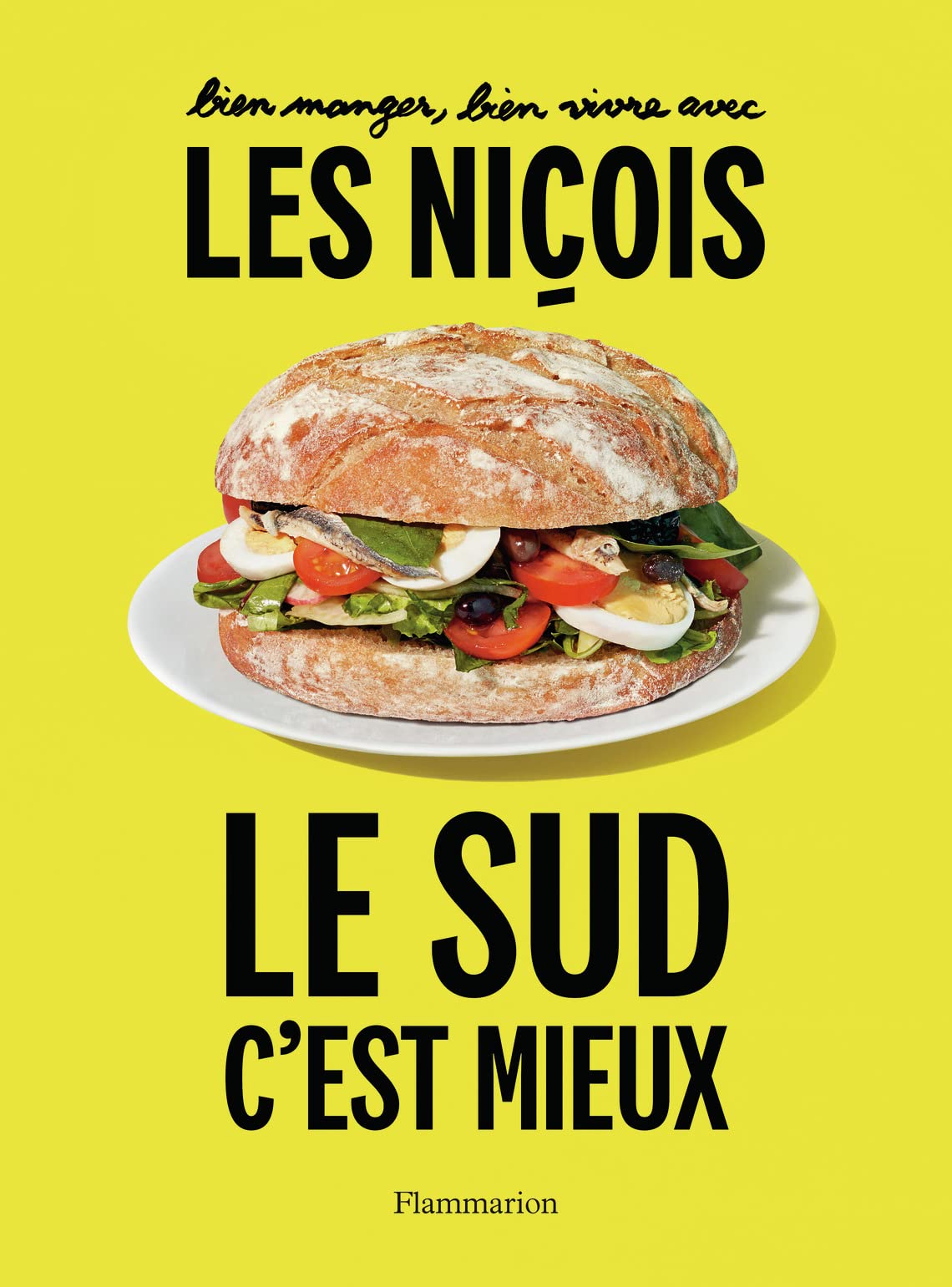 Bien manger, bien vivre avec les Niçois: Le Sud, c'est mieux Film, Art & Culture