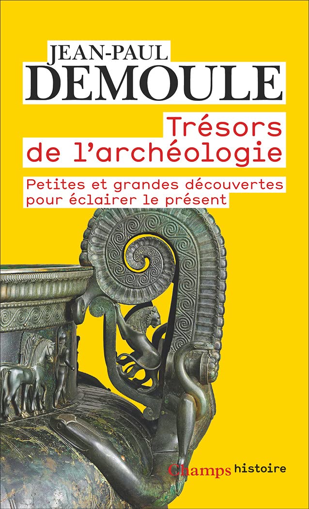 Trésors de l'archéologie: Petites et grandes découvertes pour éclairer le présent book