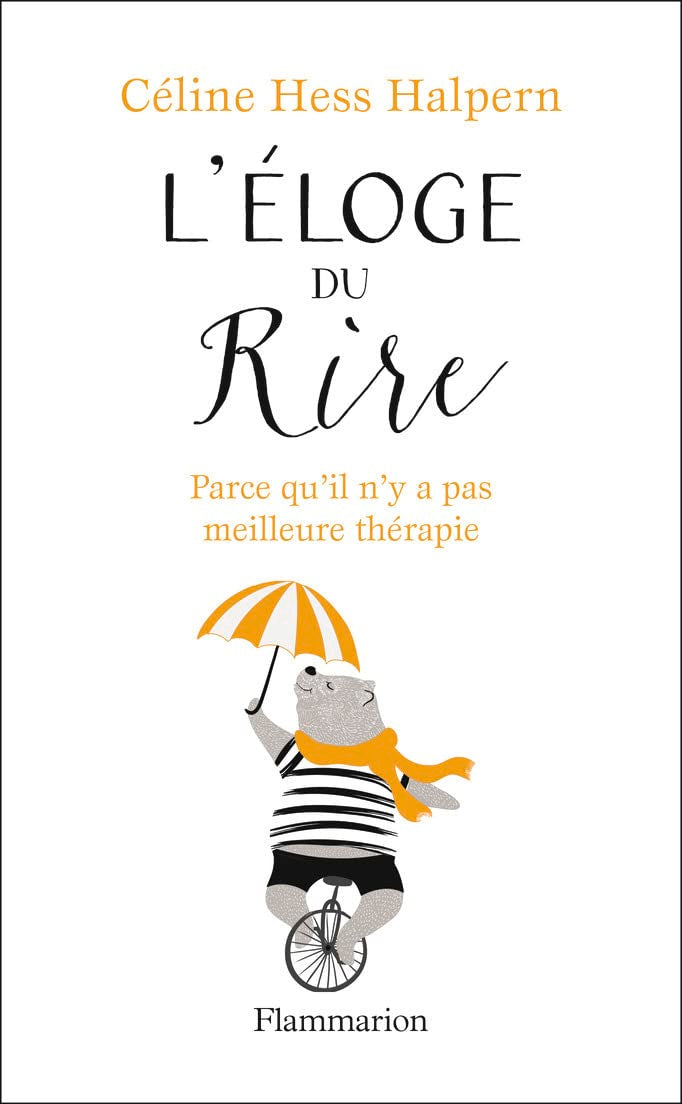 L'Éloge du rire: Parce qu'il n'y a pas meilleure thérapie book