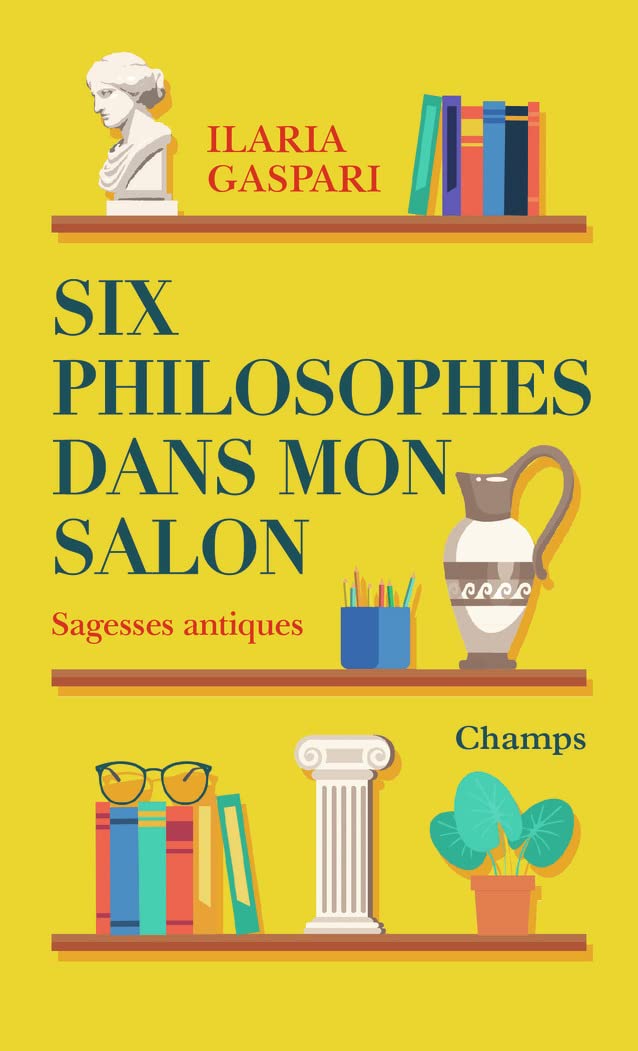 Six philosophes dans mon salon: Sagesses antiques book