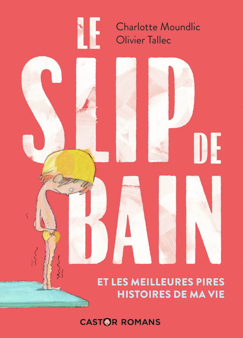 Le slip de bain et les meilleures pires histoires de ma vie Novels & Short Stories