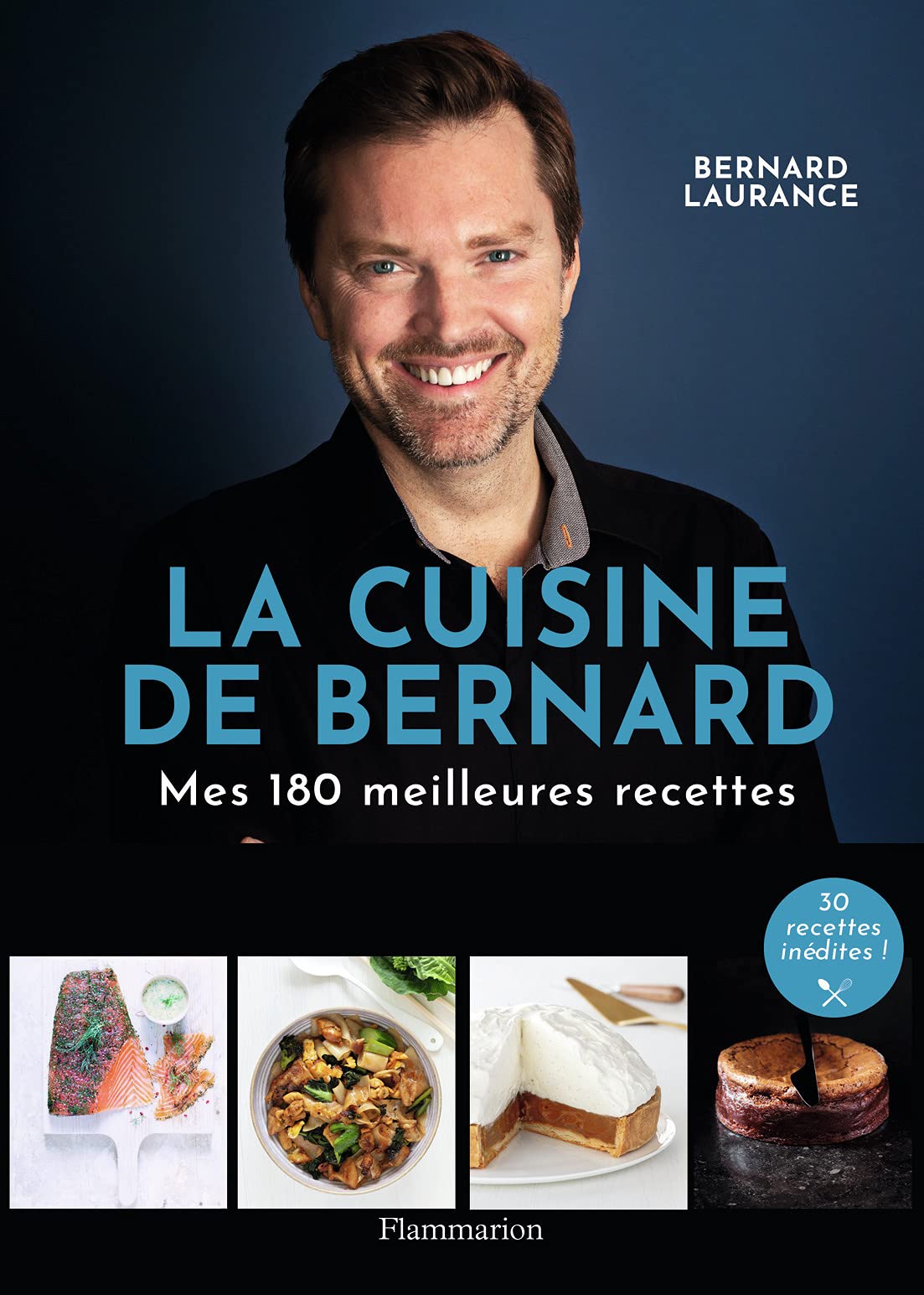 La Cuisine de Bernard: Mes 150 meilleures recettes book