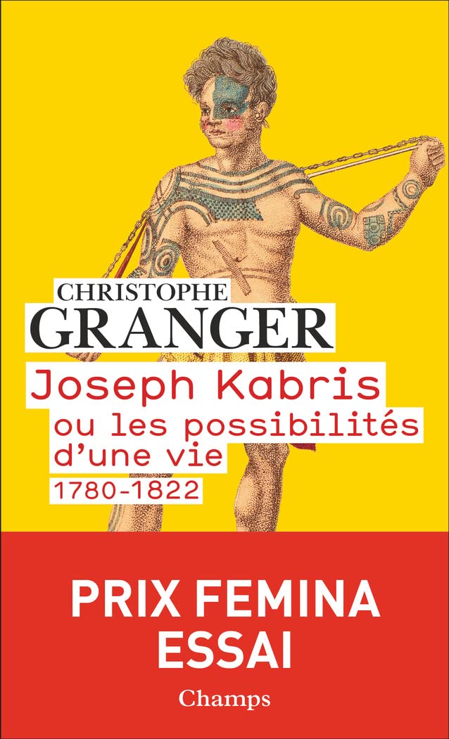 Joseph Kabris ou les possibilités d'une vie: 1780-1822 Politics & History
