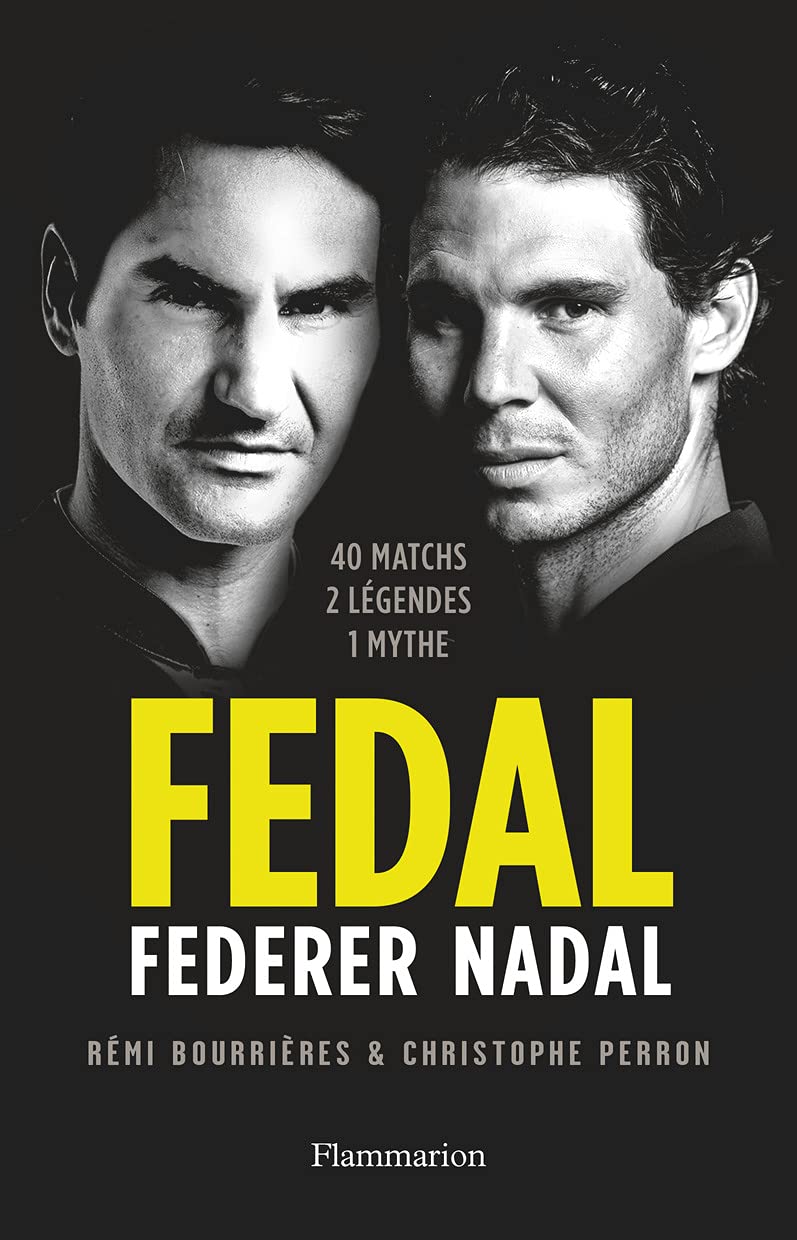 Fedal : Federer - Nadal: 40 matchs, 2 légendes, 1 mythe book