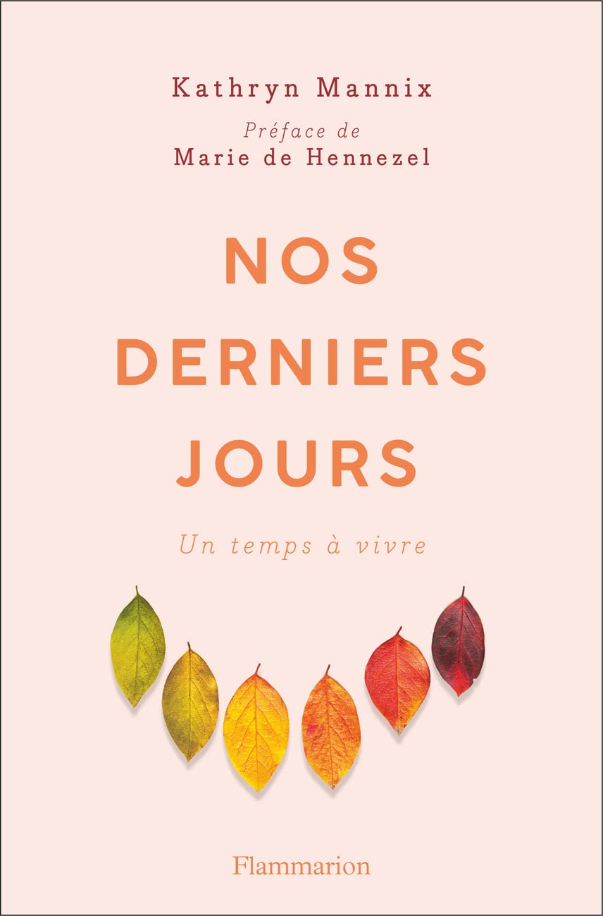 Nos derniers jours: Un temps à vivre Essays & Short Stories