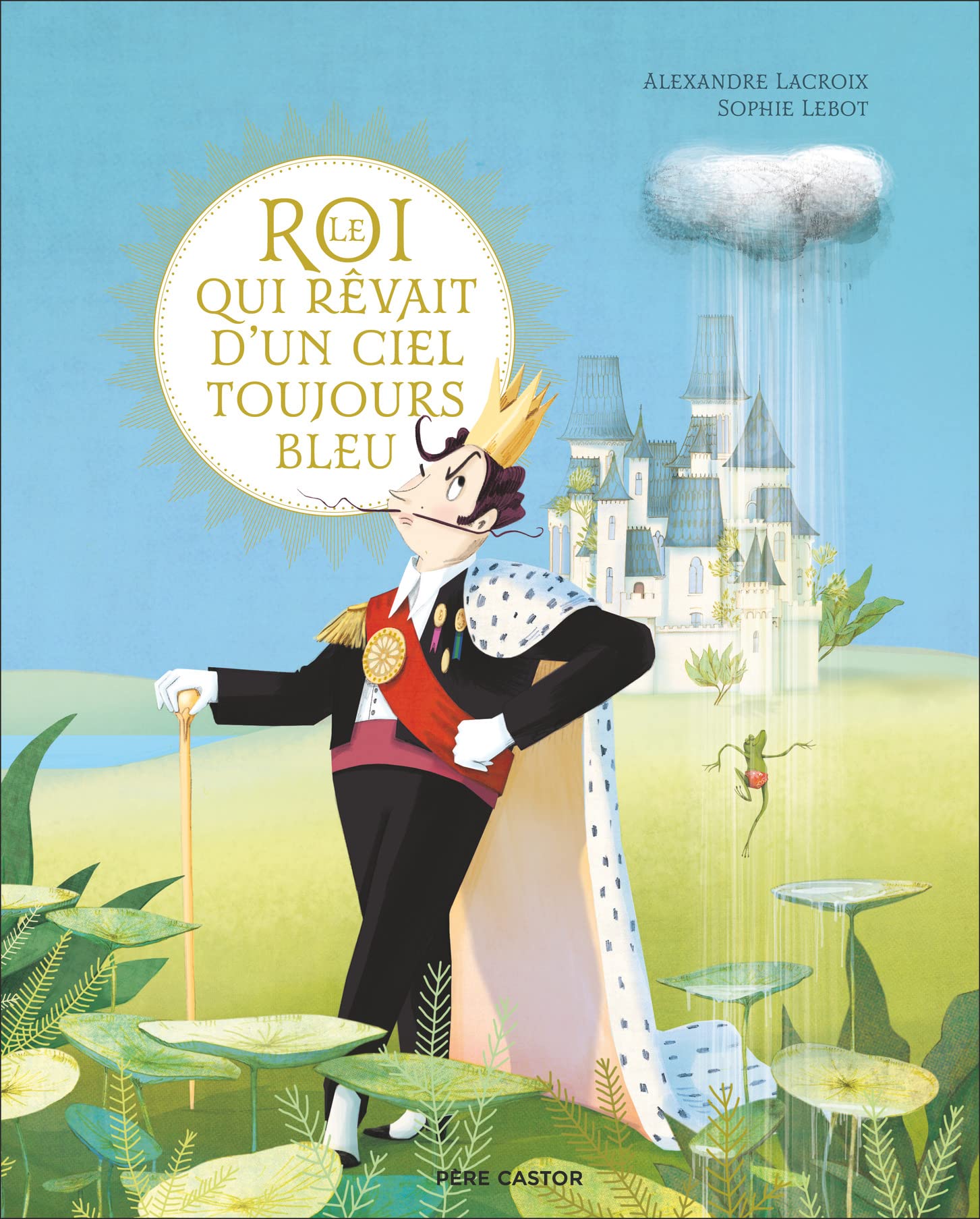 Le roi qui rêvait d'un ciel toujours bleu book