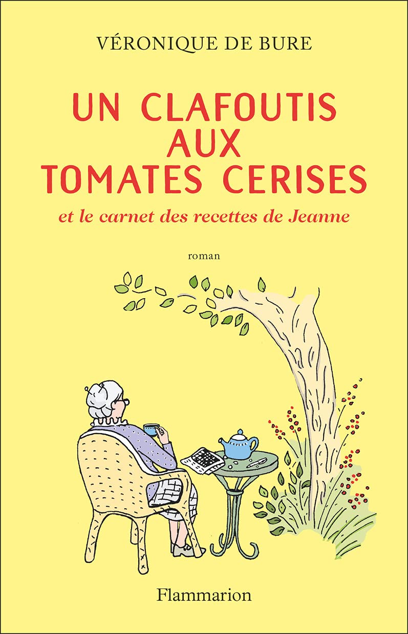 Un clafoutis aux tomates cerises: Et le carnet des recettes de Jeanne Essays & Short Stories