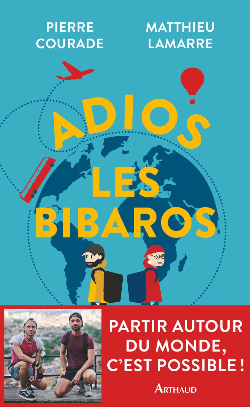 Adios les Bibaros: Tour du monde : Cette fois, on le fait ! Leisure, Home & Garden