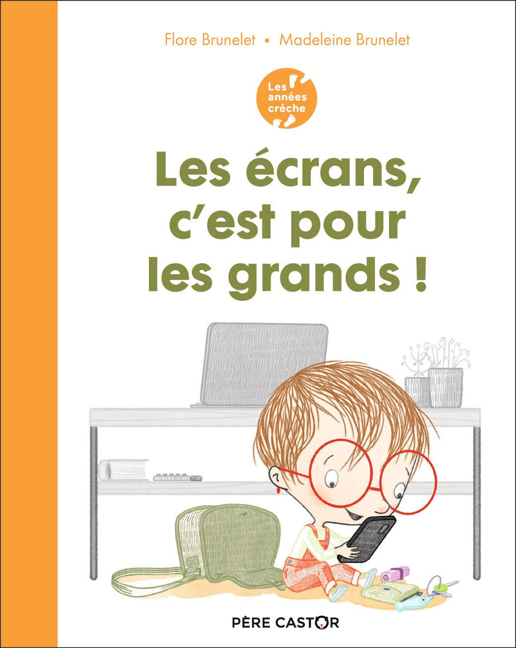 Les années crèche - Les écrans, c'est pour les grands ! book