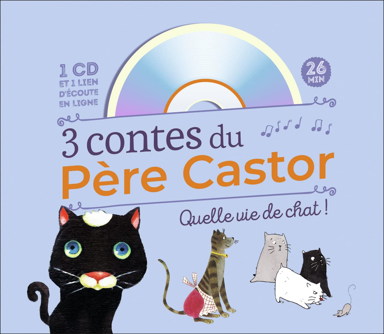 3 Contes du Père Castor - Quelle vie de chat ! Children's books