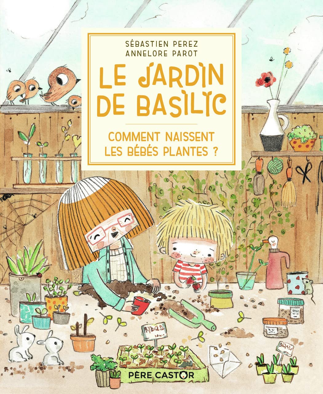 Le jardin de Basilic - Comment naissent les bébés plantes ? book