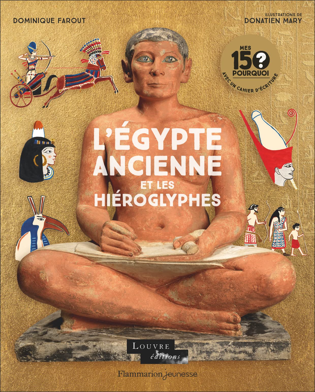 Mes 150 Pourquoi - L'Égypte ancienne et les hiéroglyphes book