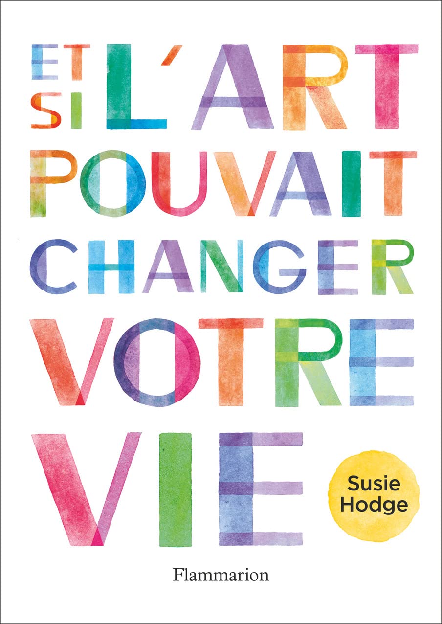 Et si l'art pouvait changer votre vie Film, Art & Culture