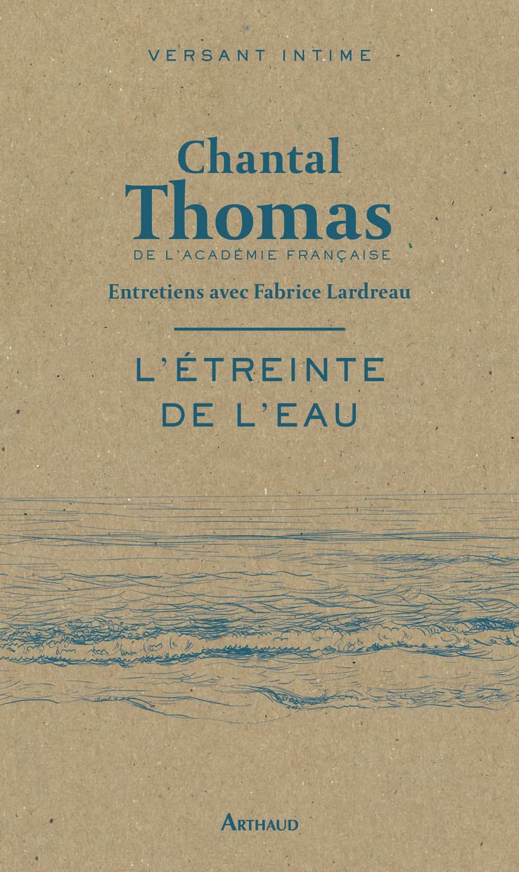 L'étreinte de l'eau: Entretiens avec Fabrice Lardreau Essays & Short Stories