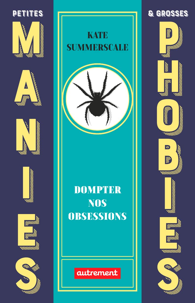 Product Image: Petites manies et grosses phobies: Dompter nos obsessions