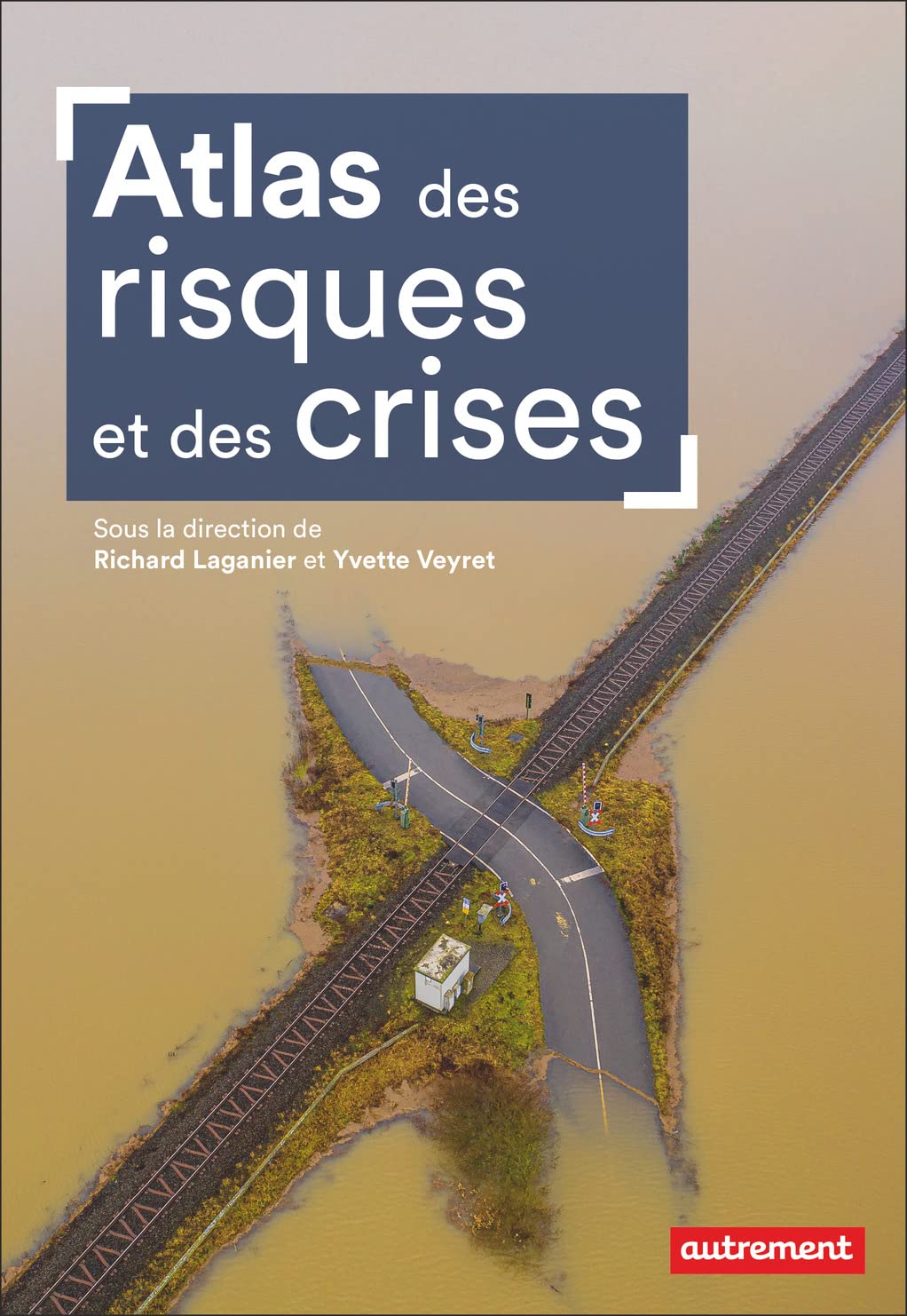 Atlas des risques et des crises: Dans le monde et en France book